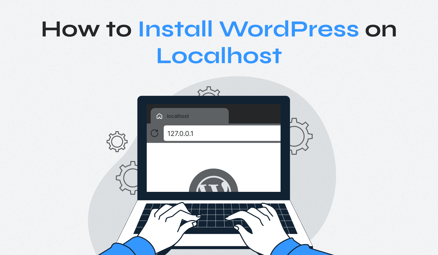 How to Install WordPress on Localhost in 7 Easy Steps