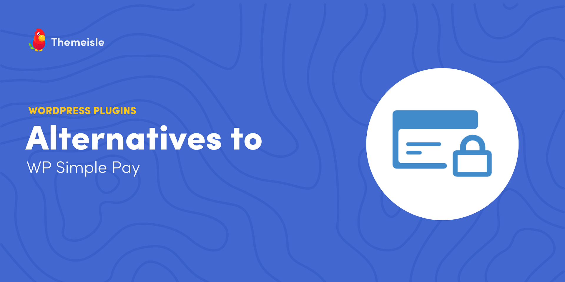 My 5 Favorite WP Simple Pay Alternatives for WordPress
